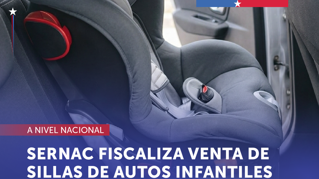 SERNAC FISCALIZA LA VENTA DE SILLAS DE AUTOS INFANTILES A LO LARGO…