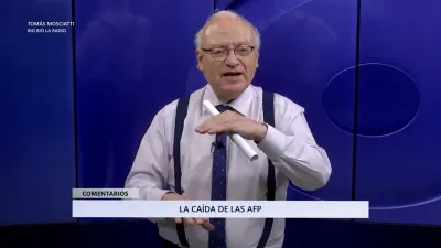 Comentario de Tomás Mosciatti: La caída de las AFP